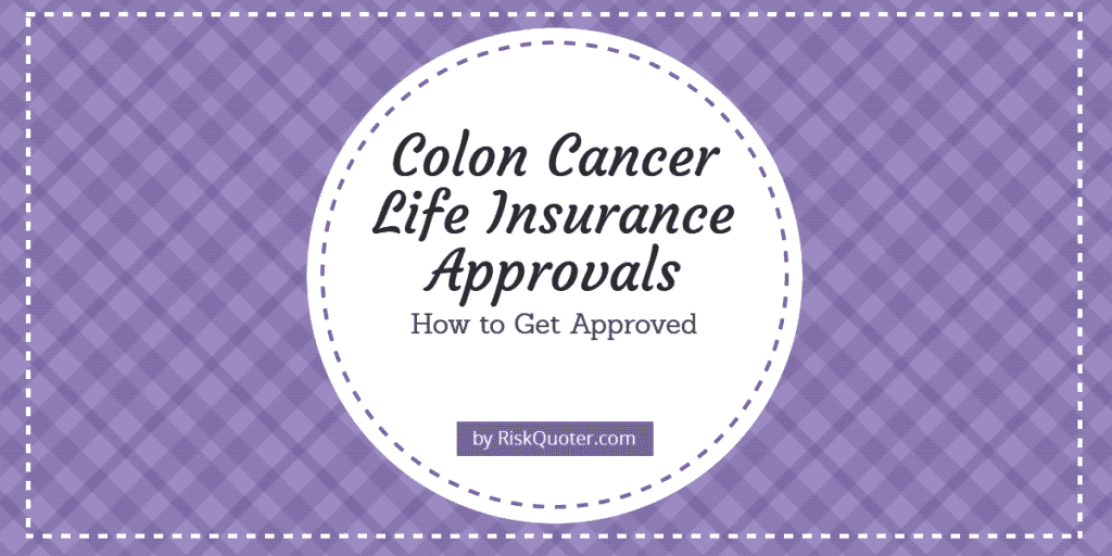 colon cancer life insurance