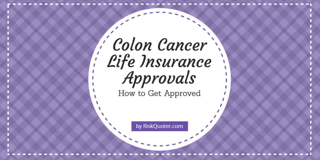 colon cancer life insurance