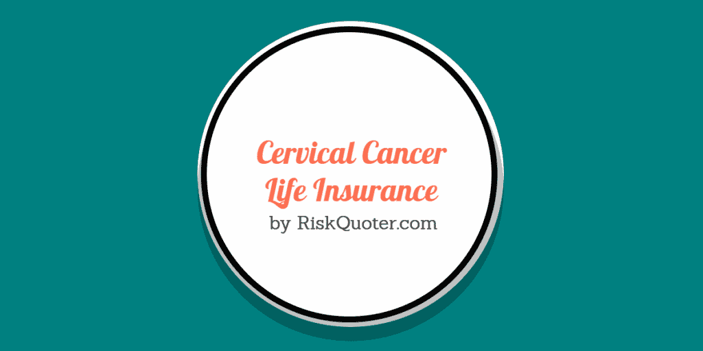 cervical cancer life insurance