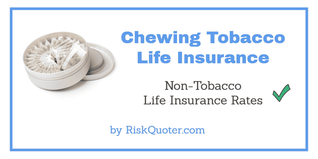 chewing tobacco life insurance