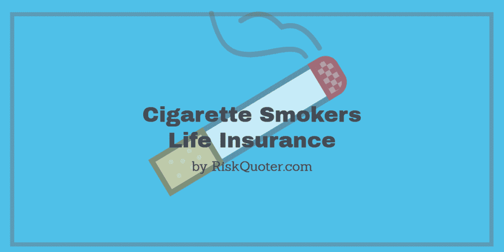 cigarette smokers life insurance