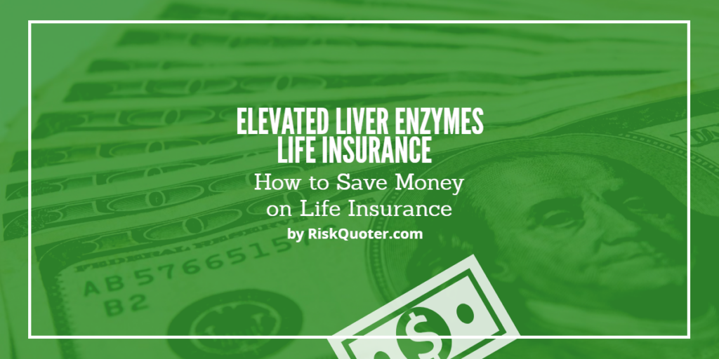 elevated liver life insurance