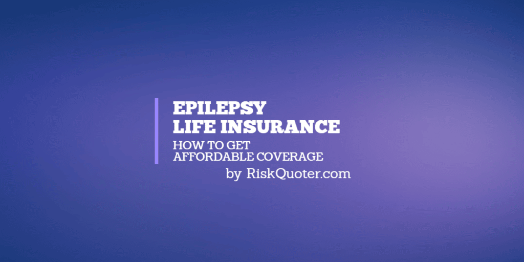 epilepsy life insurance