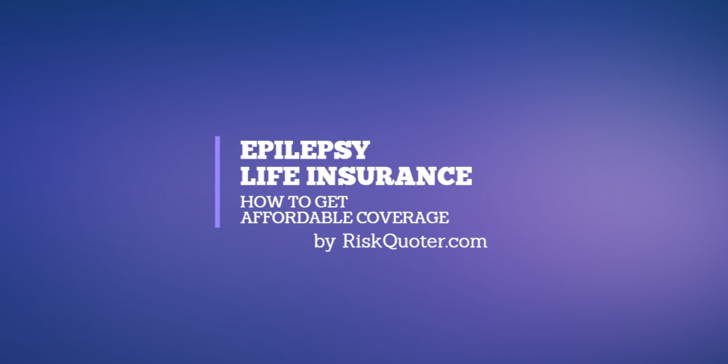 epilepsy life insurance