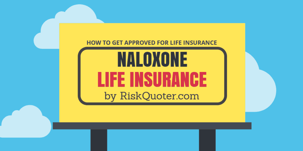 naloxone life insurance
