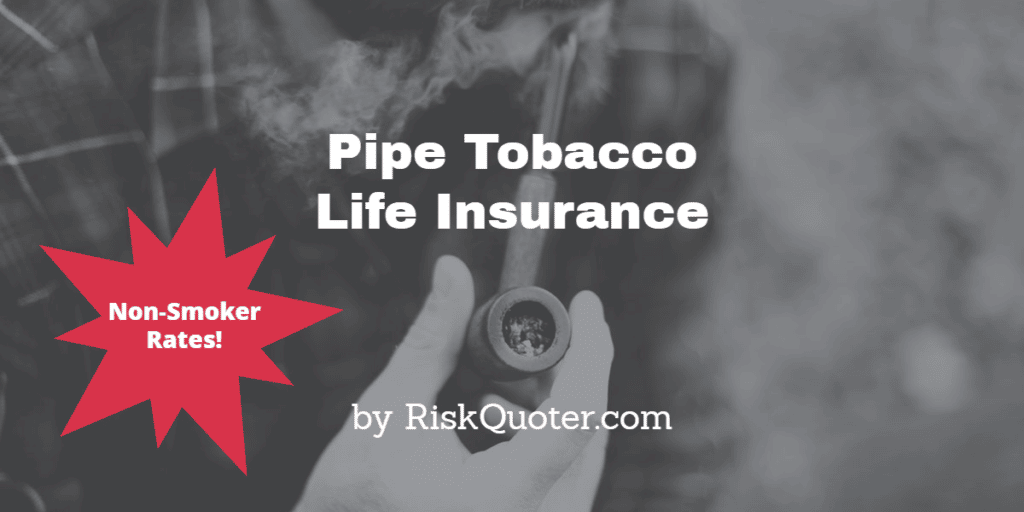 pipe smokers life insurance