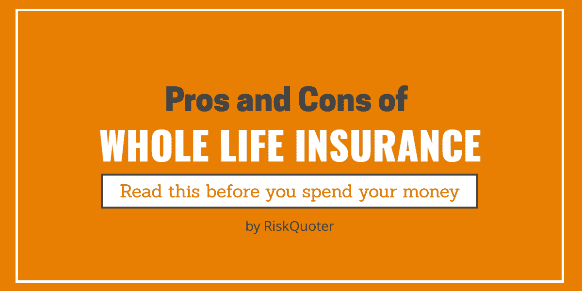 Advantages And Disadvantages Of Whole Life Insurance