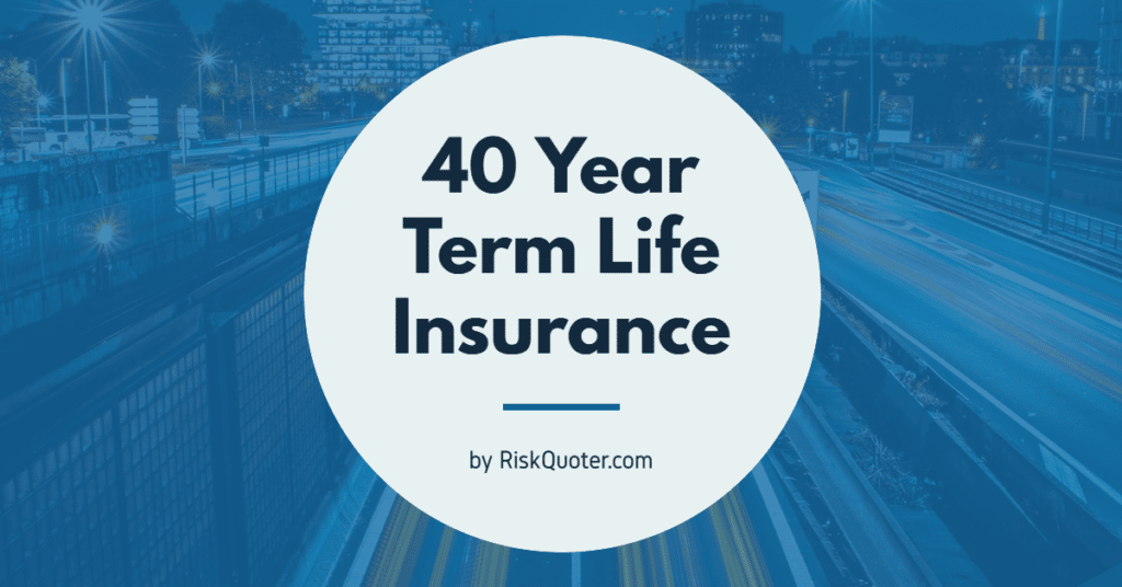 40 year term life insurance