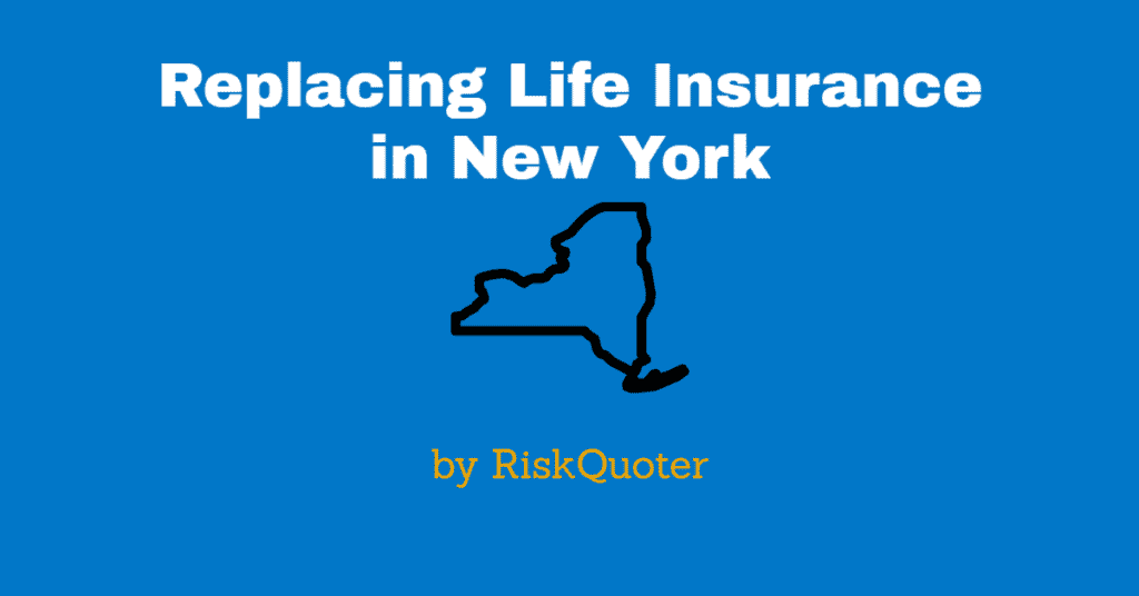 replacing life insurance in new york