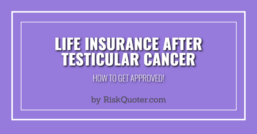 testicular cancer life insurance