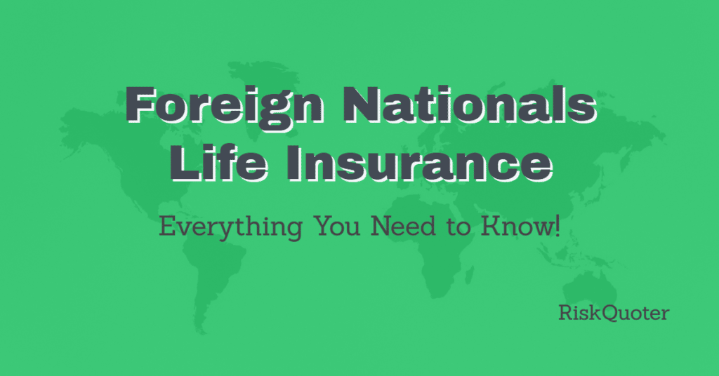 foreign nationals life insurance