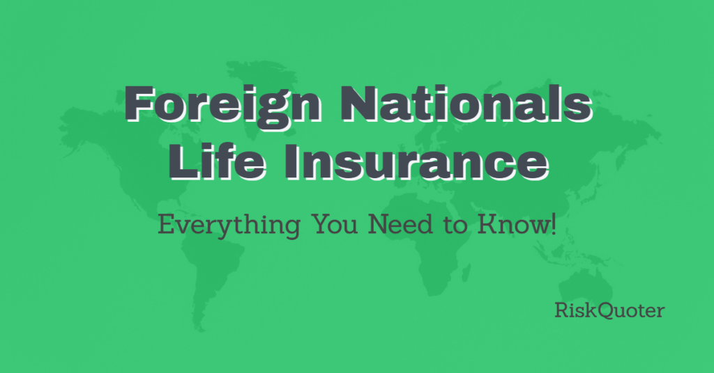 foreign nationals life insurance